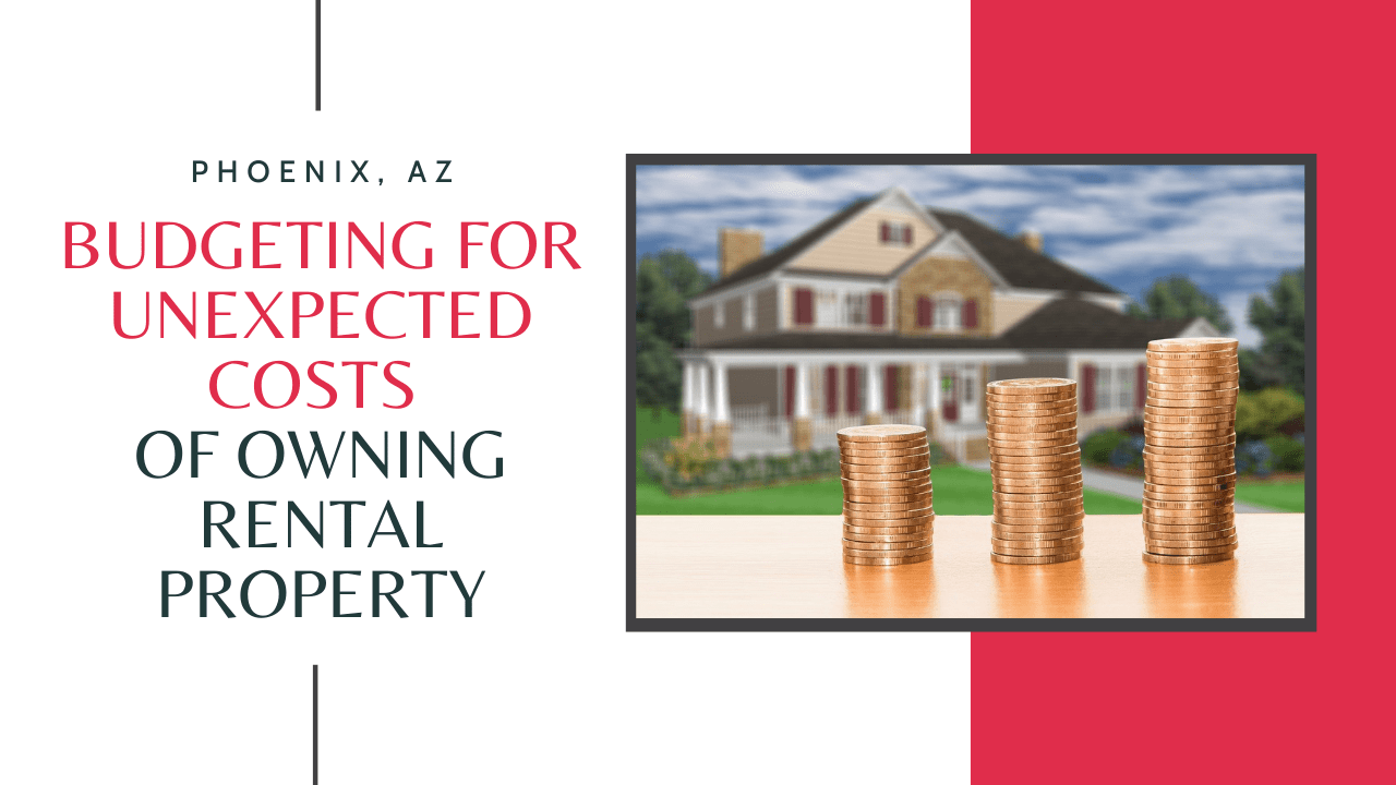 Budgeting for Unexpected Costs of Owning Rental Property in Phoenix, AZ